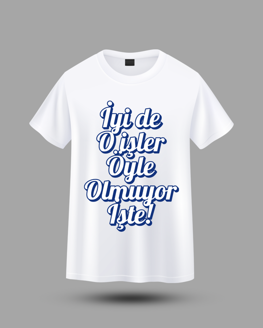 İyi de o işler öyle olmuyor t-shirt