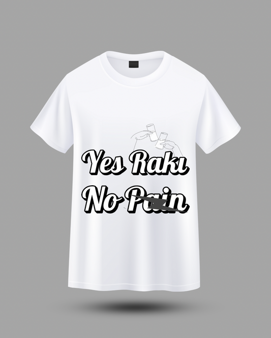 Yes raki, no pain t-shirt